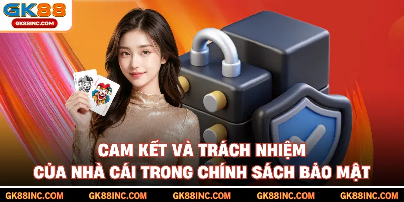Cam kết và trách nhiệm của nhà cái trong chính sách bảo mật