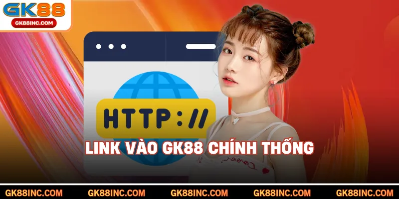 Link vào GK88 chính thống