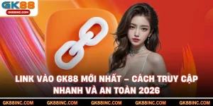 Link Vào GK88