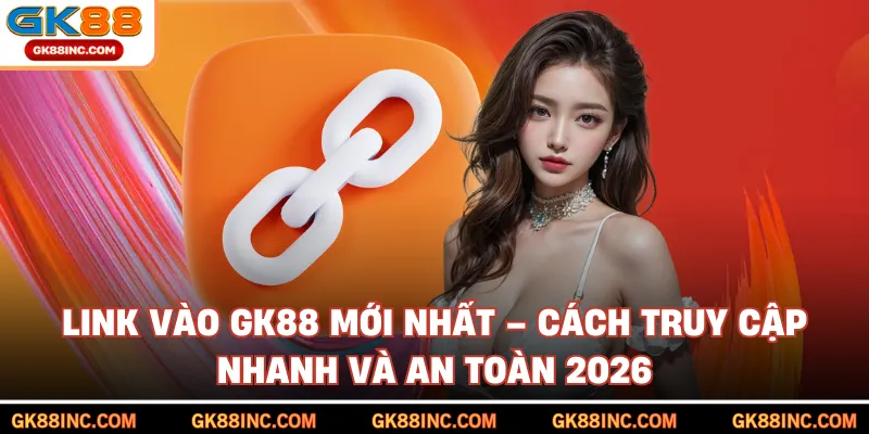 Link Vào GK88
