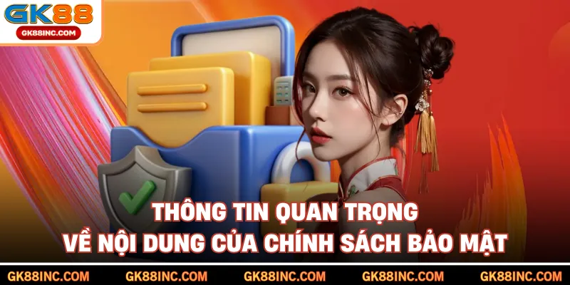 Thông tin quan trọng về nội dung của chính sách bảo mật